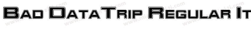 Bad DataTrip Regular Italic字体转换